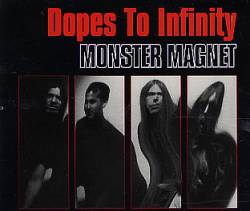 Monster Magnet : Dopes to Infinity (Single)